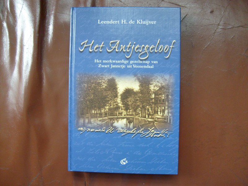 Kluijver de H. Leendert - Het Antjesgeloof