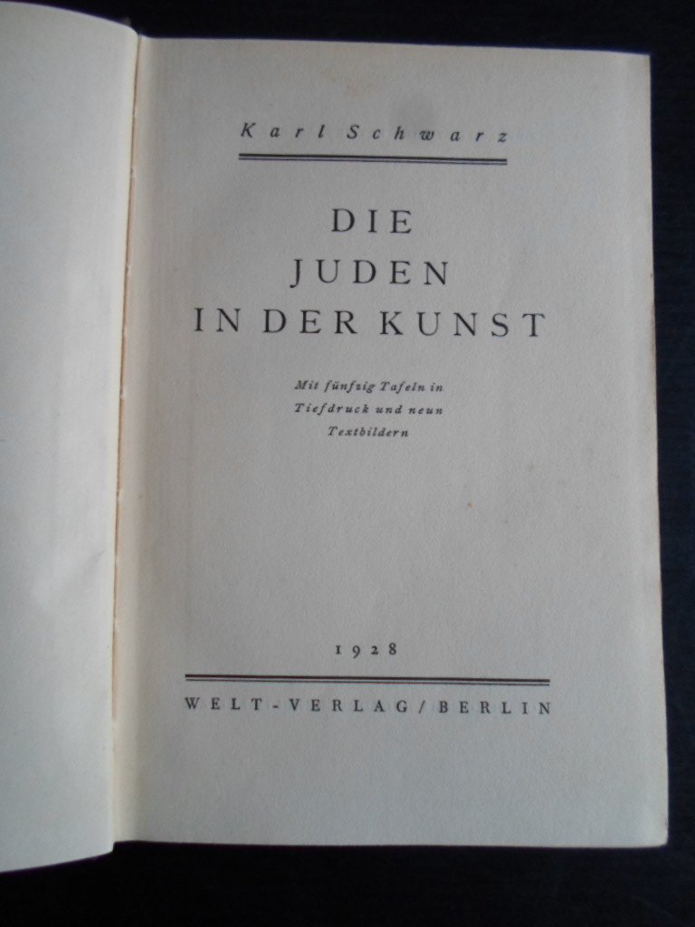 Schwarz, Karl - Die Juden in der Kunst, Mit fünfzig Tafeln in Tiefdruck und neun Textbildern