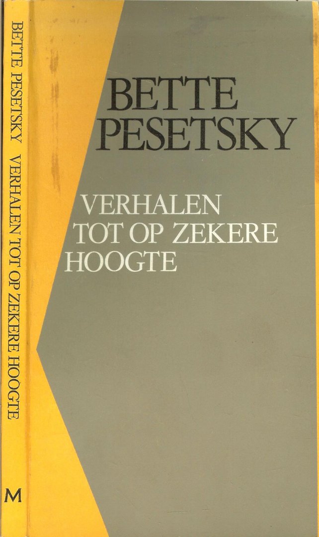 Pesetsky Bette Vertaald door Mea Flothuis - Verhalen tot op zekere hoogte