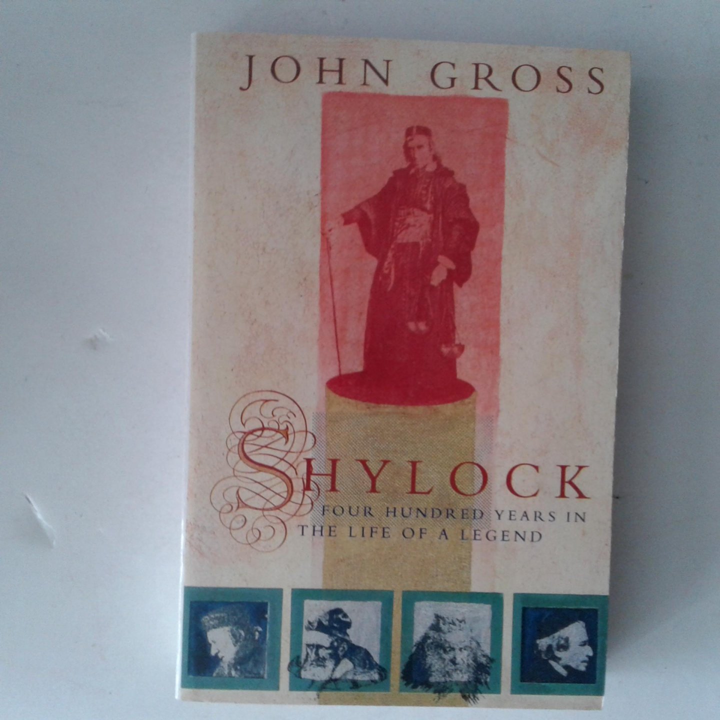 Grosx, John - Shylock ; Four Hundred Years in the Life of a Legend