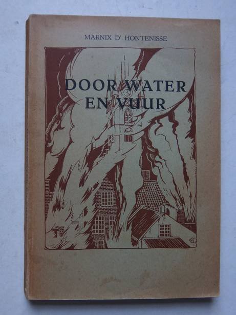 D'Hontenisse, Marnix - Door water en vuur. Een verhaal uit de bezettingstijd.