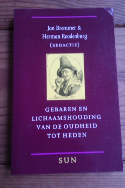 Bremmer, Jan & Roodenburg, Herman (redactie) - Gebaren en lichaamshouding van de oudheid tot heden