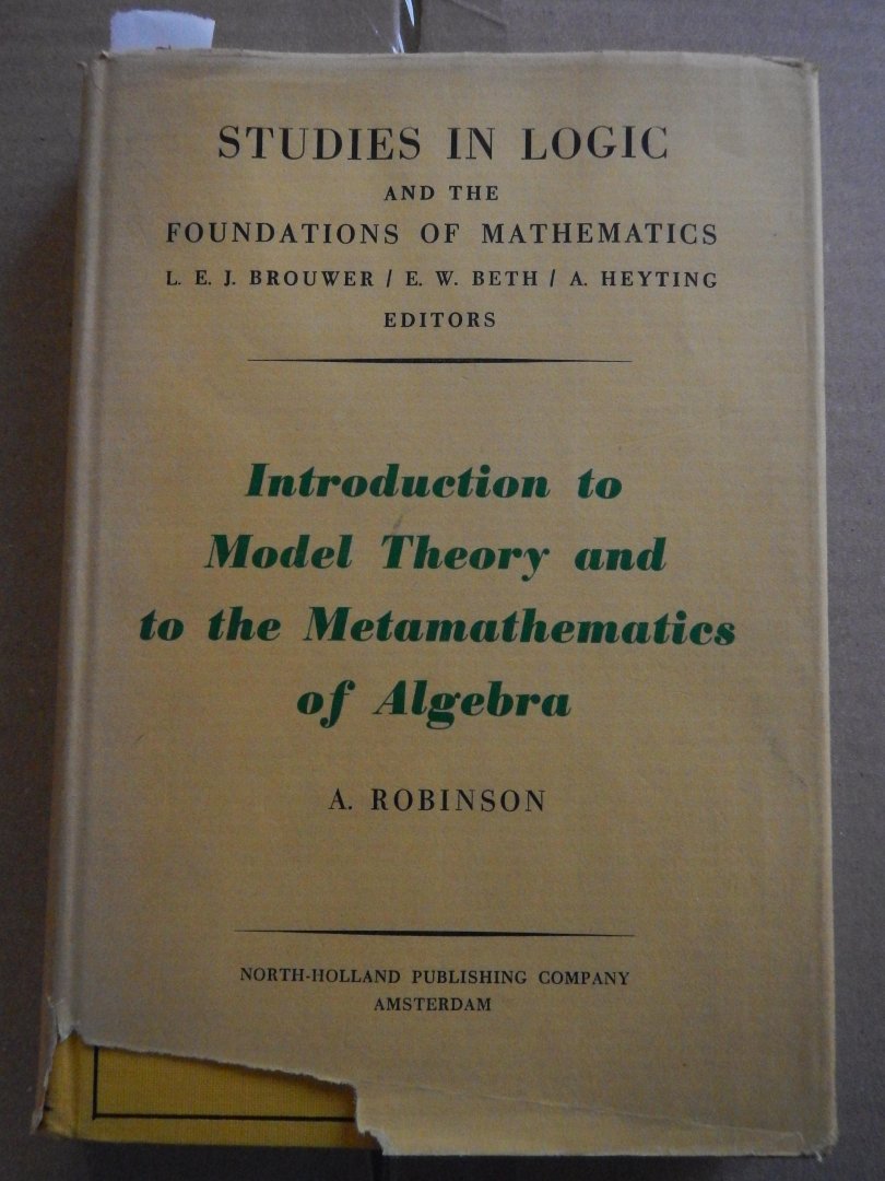 Robinson, Abraham - Introduction to Model Theory and to the Metamathematics of Algebra