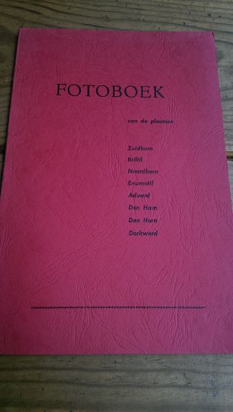  - Fotoboek van de plaatsen Zuidhorn, Briltil, Noordhorn, Enumatil, Aduard, Den Ham, Den Horn, Dorkwerd.
