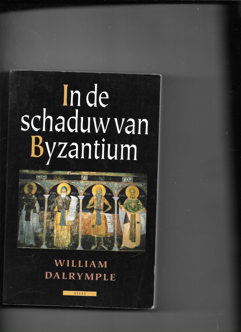 Dalrymple, W. - In de schaduw van Byzantium