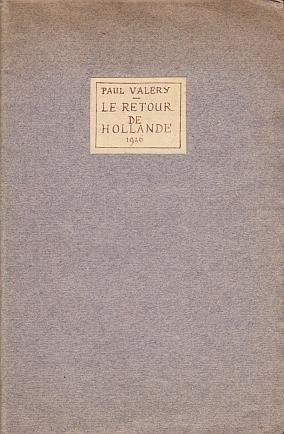 VALÉRY, Paul - La vie courante - Hier et aujourd'hui. Le retour de Hollande.