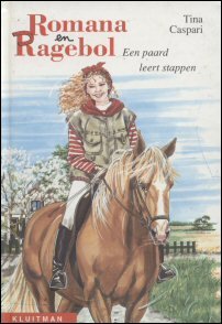 Caspari, Tina - Romana en Ragebol - Een paard leert stappen