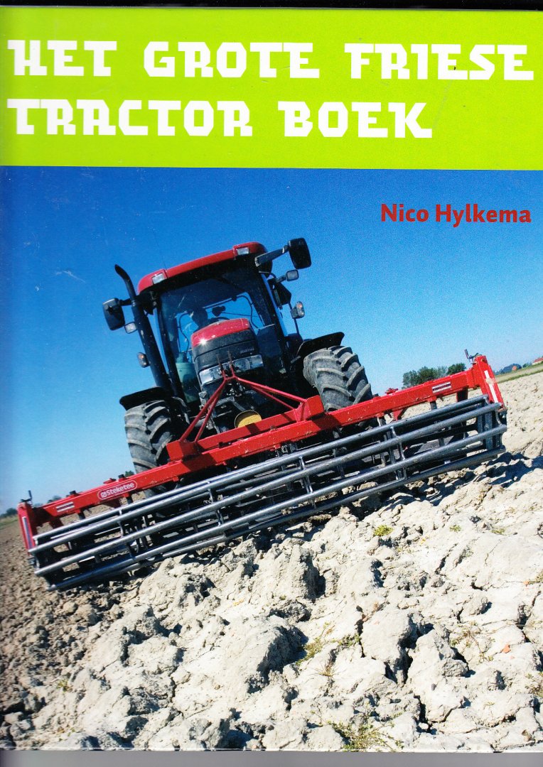 Nico Hylkema - Het grote Friesche Tractor boek