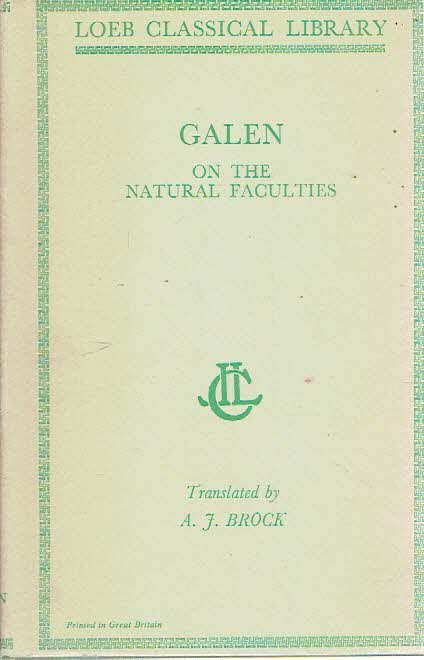 GALEN - Galen on the Natural Faculties. With an English translation by Arthur John Brock.