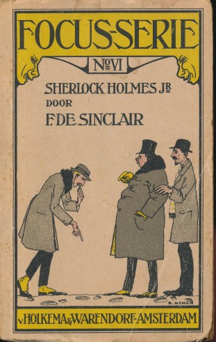 Sinclair, F. de ( Feen ) - Focus-serie. Deel I - VI. I Meneer Focus als hypnotiseur, II De kroonprins van Dziboeti, III Meneer focus als globetrotter, IV De man die verdween, V Men. F. Als Meid-alleen, VI Sherlock Holmes Jr