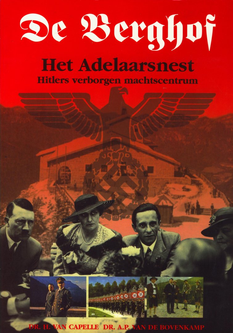 van Capelle, H. & van den Bovenkamp A.P. - De Berghof. Het adelaarsnest Hitlers verborgen machtscentrum