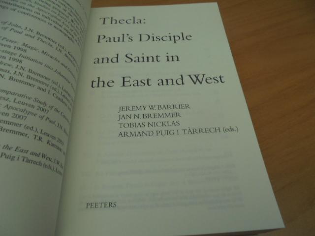 Barrier, Jeremy W e.a - Thecla: Paul's Disciple and Saint in the East and West - Studies on Early Christian Apocrypha nr  12