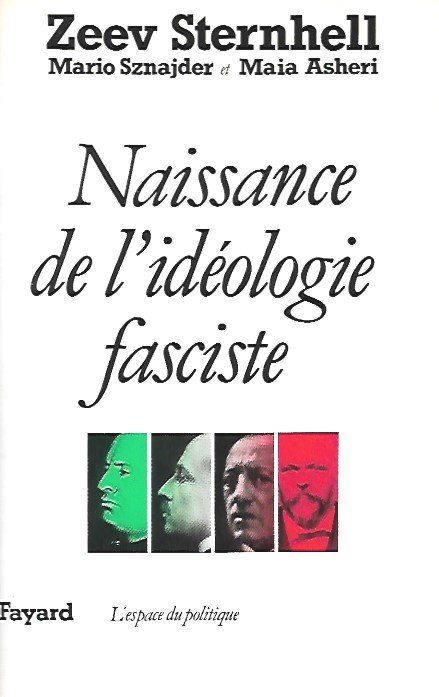 STERNHELL ZEEV & SZNAJDER MARIO & ASHERI MAIA - Naissance de l'idéologie fasciste