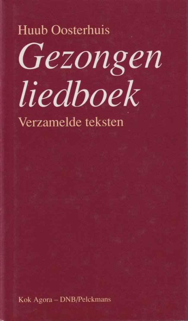 Oosterhuis, Huub - Gezongen liedboek: Verzamelde teksten