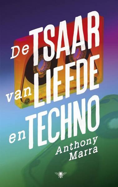 MARRA, ANTHONY. - De tsaar van liefde en techno