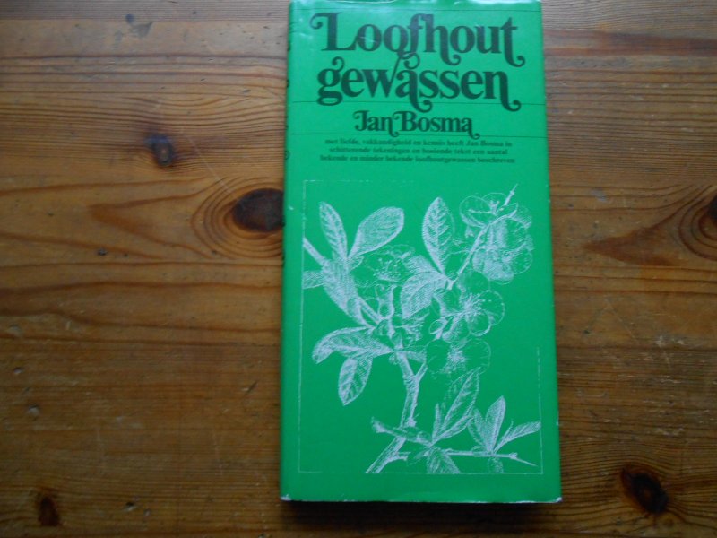 Bosma Jan - Loofhout gewassen