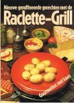 Helger, Lutz - Nieuwe geraffineerde gerechten met de Raclette-Grill - Gourmetten met kaas