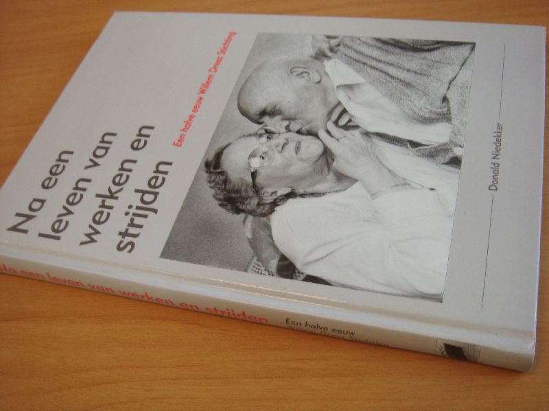 Niedekker, Donald - Na een leven van werken en strijden - een halve eeuw Willem Drees Stichting
