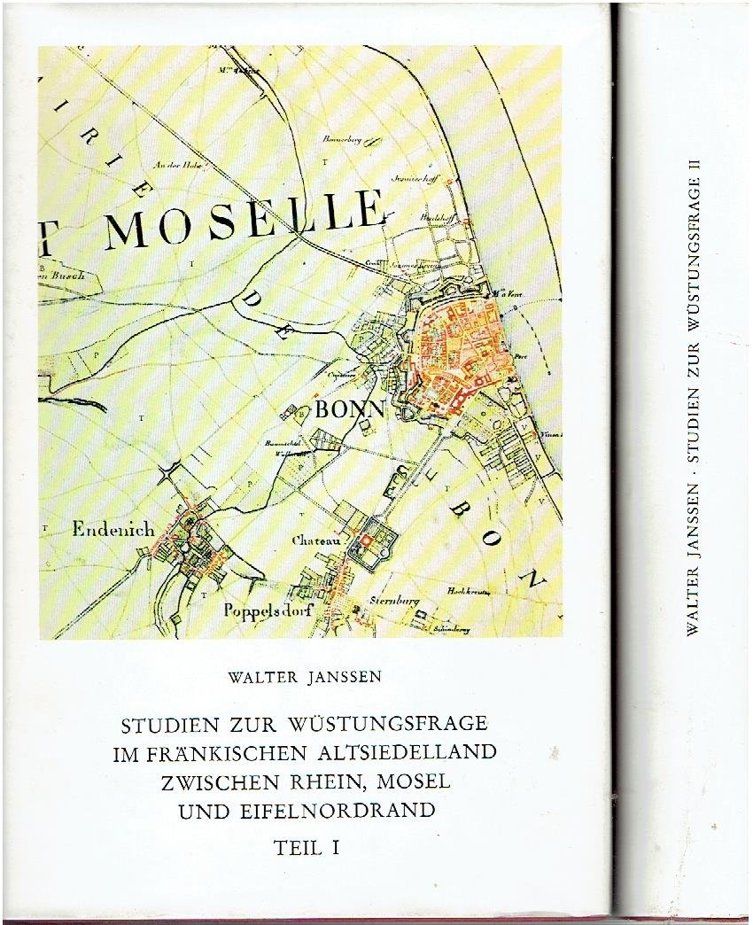 JANSSEN, Walter - Studien zur Wüstungsfrage im Fränkischen Altsiedelland zwischen Rhein, Mosel und Eifelnordrand. Teil I: Text. Teil II: Katalog.