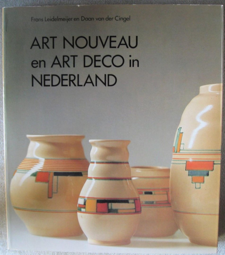 Leidelmeijer, F. Cingel, D. van der - Art nouveau en art deco in nederland