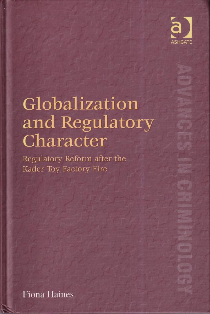Haines, Fiona - Globalization and Regulatory Character: Regulatory Reform after the Kader Toy Factory Fire