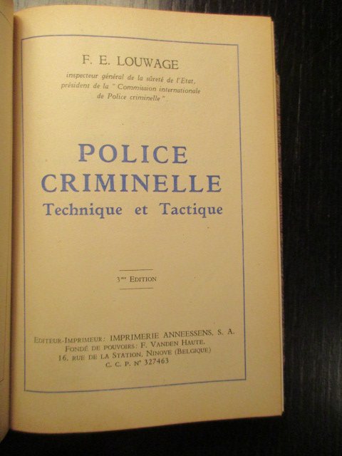 Louwage, F. E. - Police Criminelle. Technique et tactique