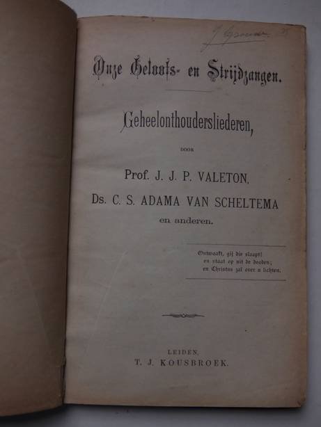 Valeton, J.J.P., Adama van Scheltema, C.S., et al. - Onze Geloofs- en Strijdzangen. Geheelonthoudersliederen.