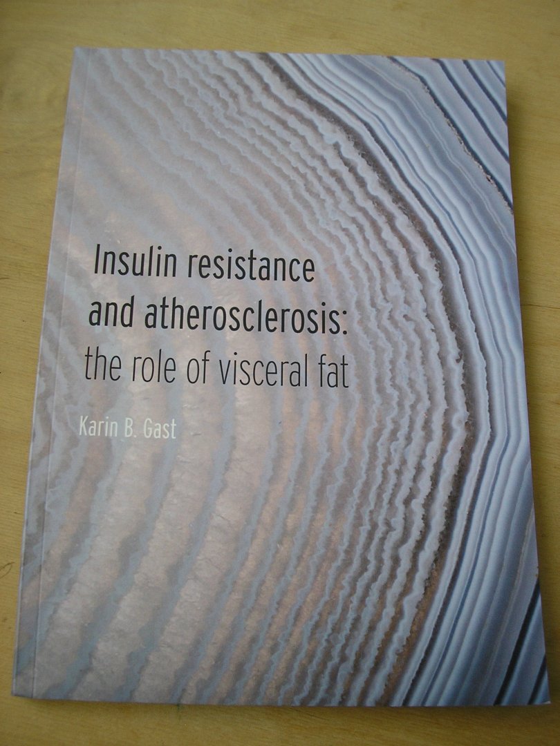 Gast, Karin B. - Insulin resistance and atherosclerosis: the role of visceral fat