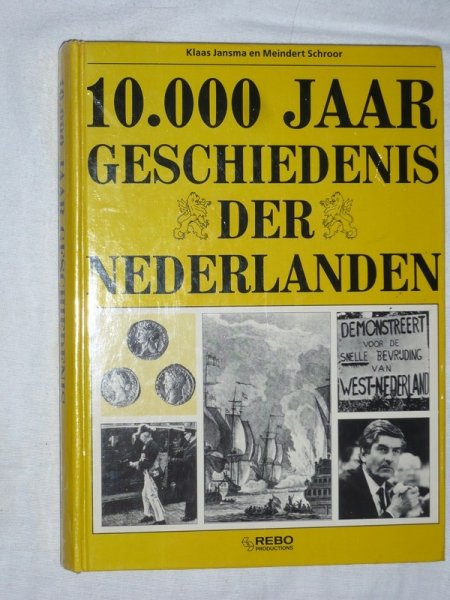 Jansma, Klaas & Schoor, Meindert - 10000 jaar geschiedenis der Nederlanden