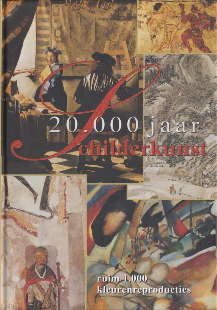 Kahane, P.P. - Francastel, P - Argan, G.C. - Levey, Michael, Jaffa, Hans L.C. - Hetl-Kuntze, H - 20.000 jaar schilderkunst