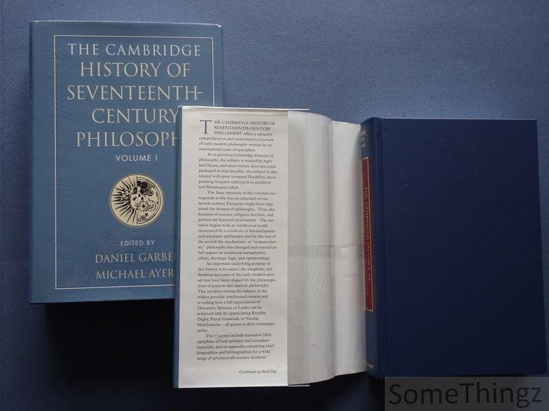 Garber, Daniel and Ayers, Michael (eds.). - Cambridge history of seventeenth-century philosophy. (two volumes in slipcase).