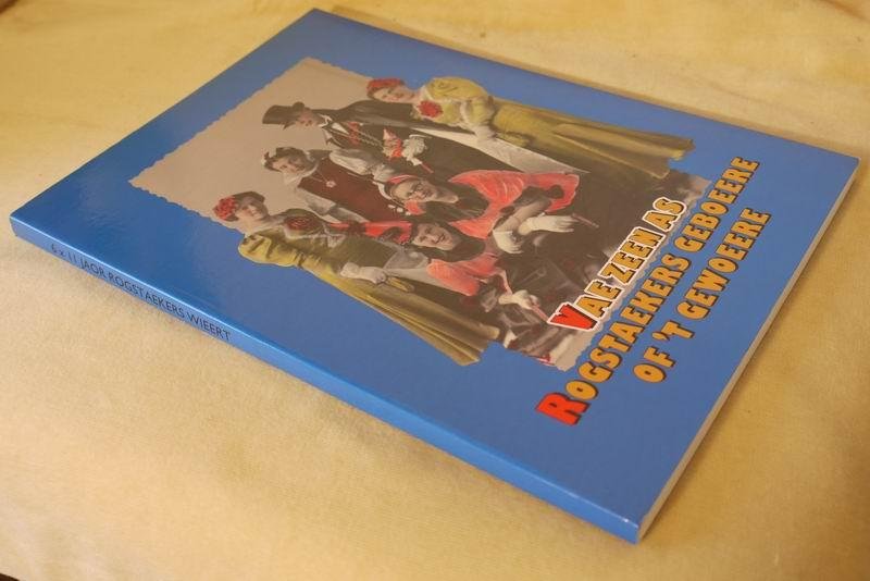  - Vae zeen as Rogstaekers geboeere of 't gewoeere. 6 x 11 jaor Rogstaekers Wieert
