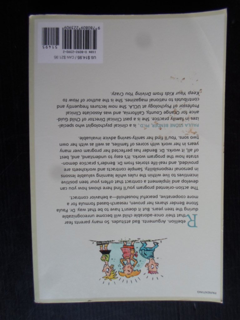 Stone Bender, Paula - How to Keep Your Teenager From Driving You Crazy, A Proven Program for Enforcing Limits and Restoring Peace to Your family