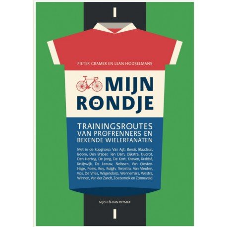 Cramer, Pieter, Hodselmans, Lean - Mijn rondje, Trainingsroutes van profrenners en bekende wielerfanaten o.a. Zoetemelk, Winnen, Vos, Nelissen