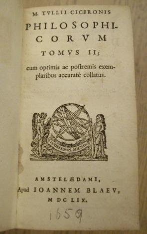 CICERO´, MARC TUL·LI (106-43 AC.) & M. TULLII CICERONIS - Philosophicorum Tomus II : cum optimis ac postremis exemplaribus accurate` collatus