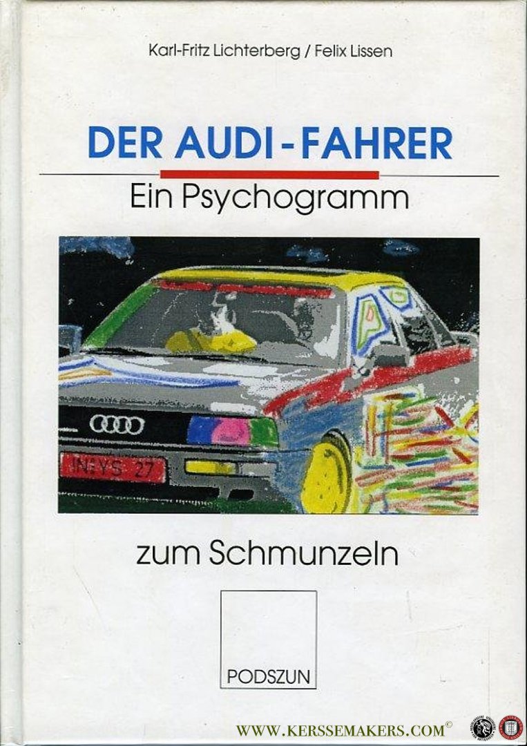 LICHTERBERG, Karl-Fritz / LISSEN, Felix - Der Audi-Fahrer. Ein Psychogramm zum Schmunzeln.