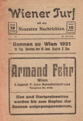 PFERDERENNSPORT / PFERDEWETTEN - Wiener Turf mit den Neuesten Nachrichten. 10. Jahrgang Nr. 47. 1921.