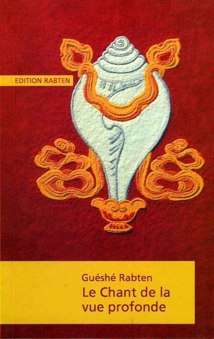Rabten, Geshe - Le chant de la vue profonde (bilangual: English- Tibetan)
