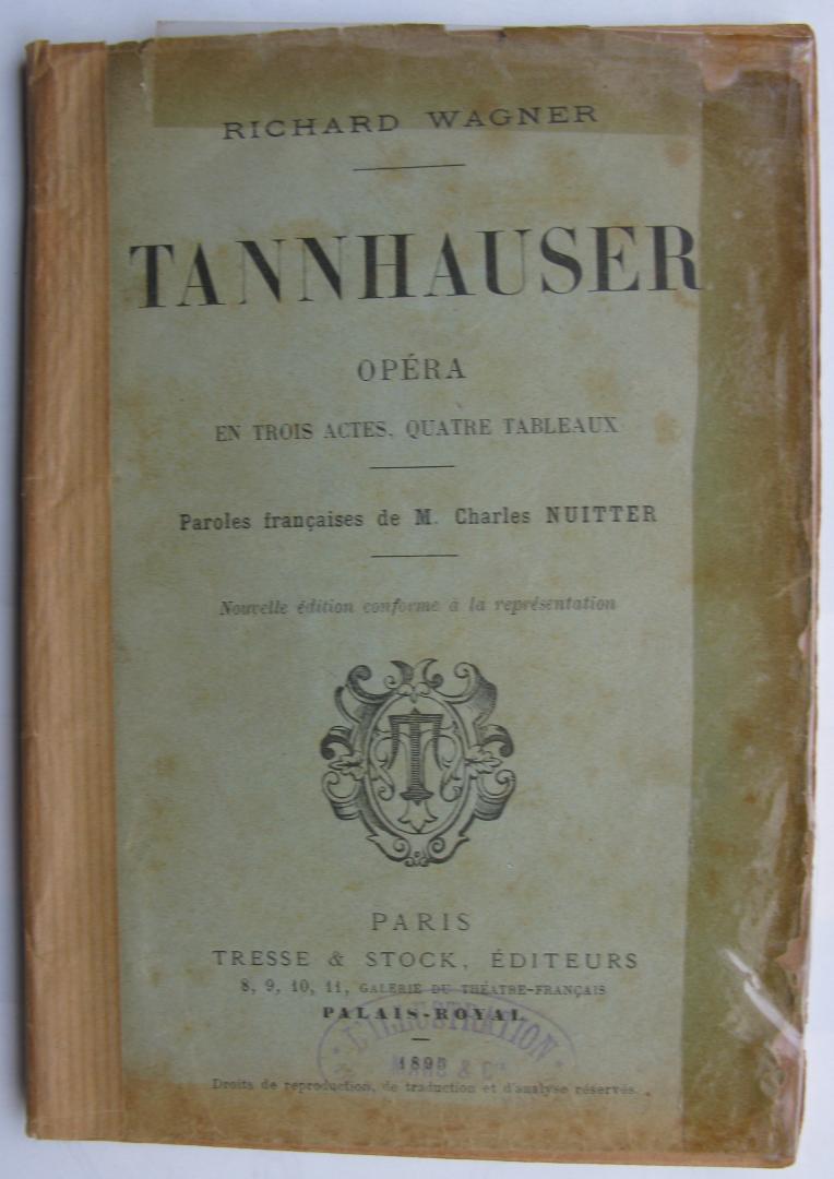 Wagner, Richard/Paroles francaises de M.Charles Nuitter - Tannhauser/Opéra en trois actes, quatre tableaux