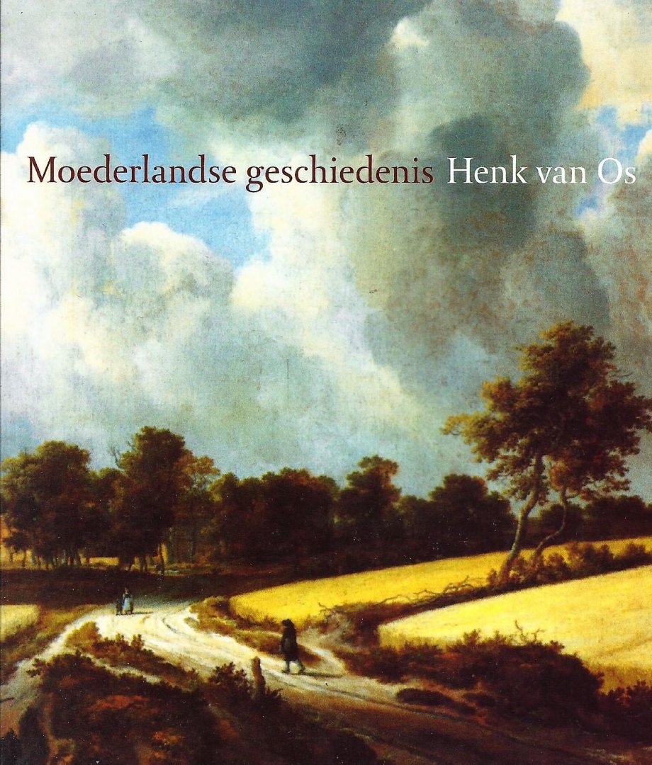 Os, Henk van - Moederlandse geschiedenis