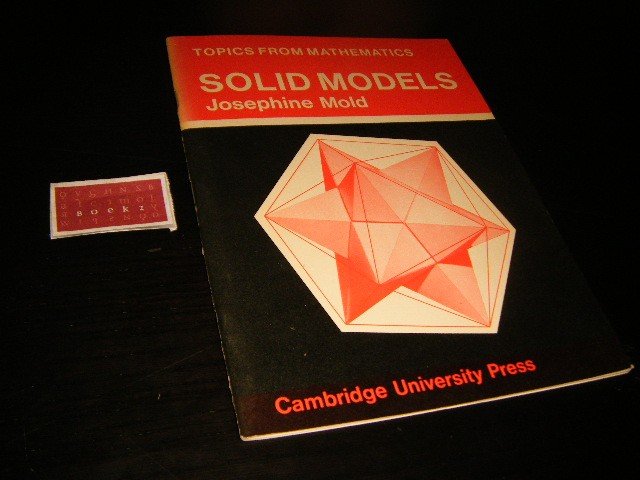 Josephine Mold - SOLID MODELS [Topics from Mathematics]