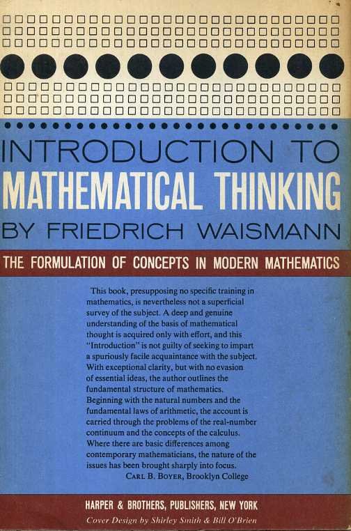 Waismann, Friedrich - Introduction to mathematical thinking. The formulation of concepts in modern mathematics.