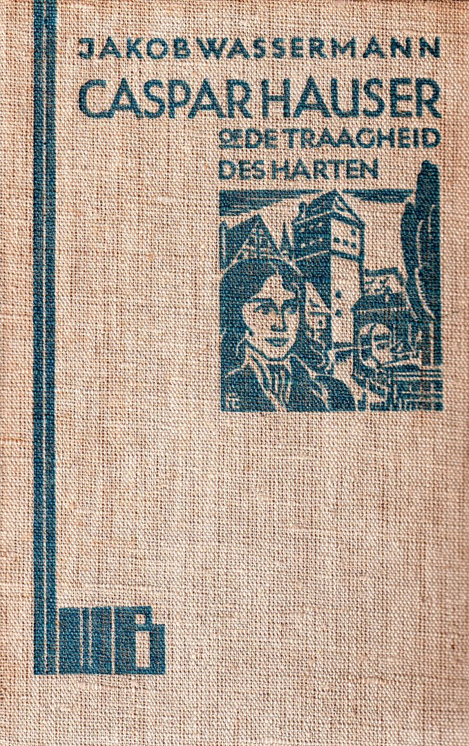 Wassermann, Jakob - Caspar Hauser of De traagheid des harten