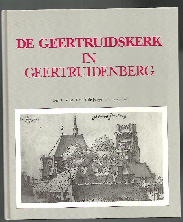 Graas, T. e.a. - De Geertruidskerk in Geertruidenberg