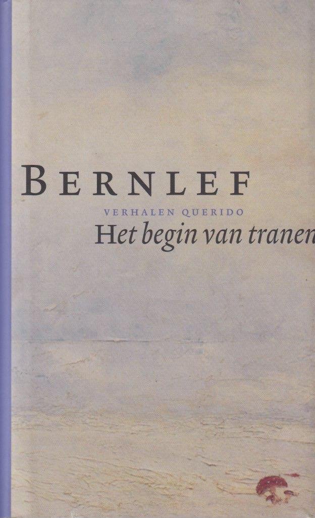 Bernlef, J. - Het begin van tranen: Verhalen
