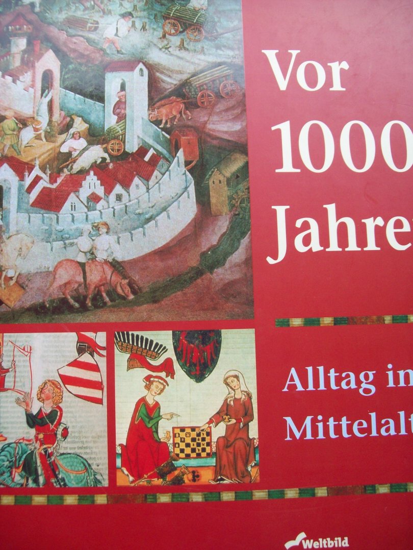 Rolf Schneider - "Vor 1000 Jahren"  Alltag im Mittelalter.