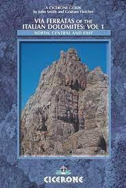 Smith | Fletcher - Via Ferratas of the Italian Dolomites: vol. 1 - North, Central and East