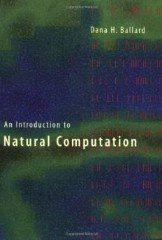 Ballard, Dana H. - An Introduction to Natural Computation (Complex Adaptive Systems).