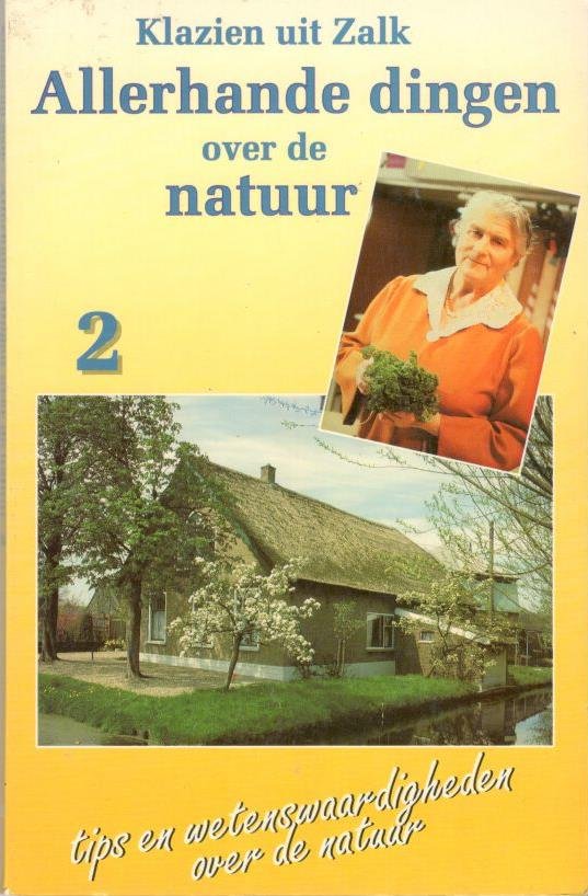 Rotstein-van den Brink, K. (Klazien uit Zalk) - Allerhande dingen over de natuur 2: Tips en wetenswaardigheden over de natuur.