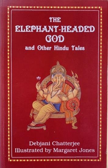 Chatterjee, Debjani - THE ELEPHANT-HEADED GOD and Other Hindu Tales.